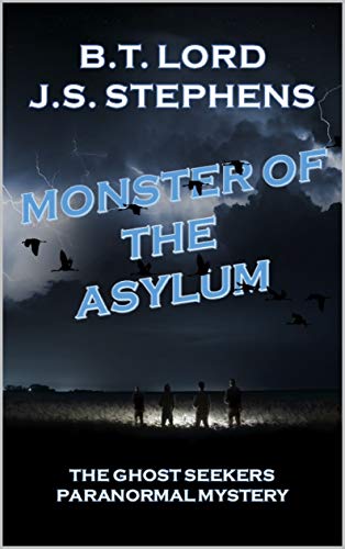 Monster of the Asylum (The Ghost Seekers Paranormal Mystery Book 1)