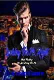 Looking For Mr. Right: And Finding Oh So Wrong For Me