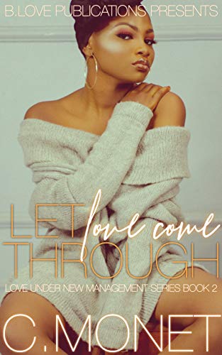 Let Love Come Through (Love Under New Management Book 2)