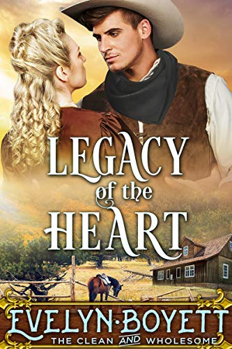 Legacy Of The Heart: A Western Historical Romance