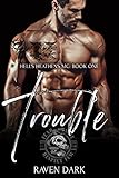 Trouble: Hell's Heathens MC (Book One) (Older Man, Younger Woman MC Romance)