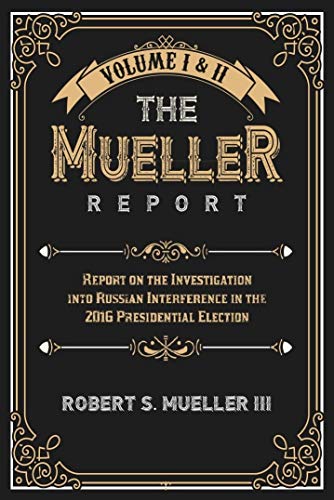 The Mueller Report: Volumes I and II