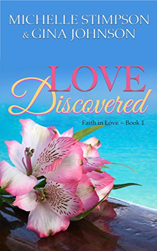 Love Discovered: A Christian Romance (Faith in Love Book 1)