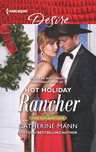 Hot Holiday Rancher (Texas Cattleman's Club: Houston Book 9)