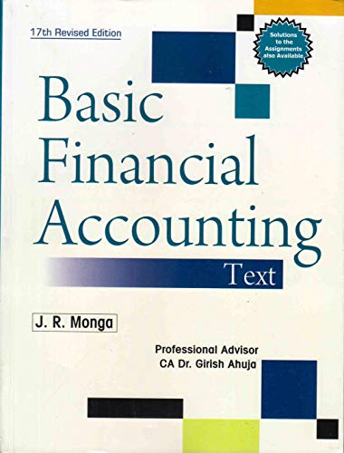Basic financial Accounting Text and assignment By JR Monga