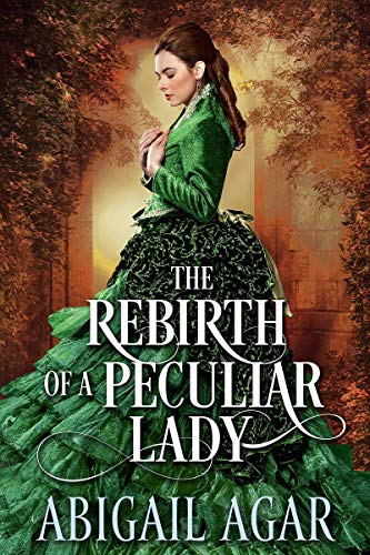 Book Cover The Rebirth of a Peculiar Lady: A Historical Regency Romance Book