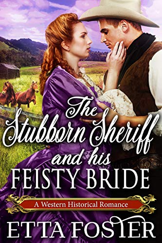 Book Cover The Stubborn Sheriff and his Feisty Bride: A Historical Western Romance Book