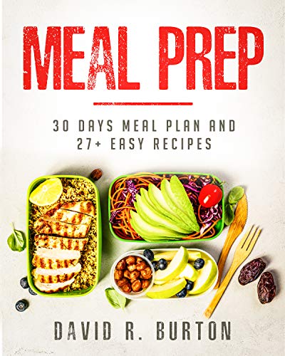 Book Cover Meal Prep: A Complete Meal Prep Cookbook With 30 Days Meal Plan For Weight Loss And 27+ Easy, Packable Recipes