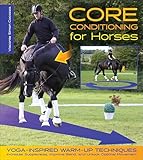 Core Conditioning for Horses: Yoga-Inspired Warm-Up Techniques