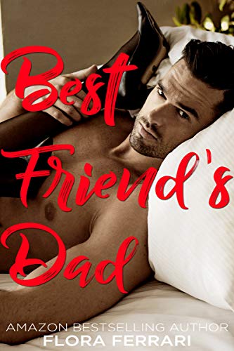 Book Cover Best Friend's Dad (A Man Who Knows What He Wants Book 103)