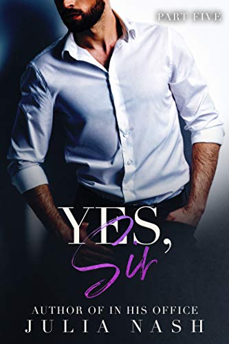 Yes, Sir (Part Five)