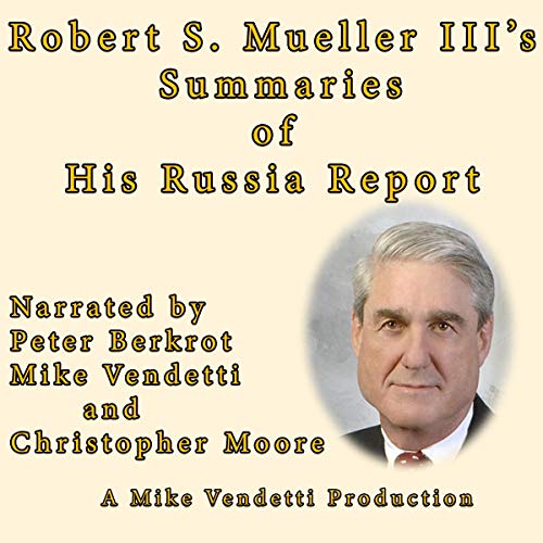 Book Cover Robert S Mueller III's Summaries of His Russia Report