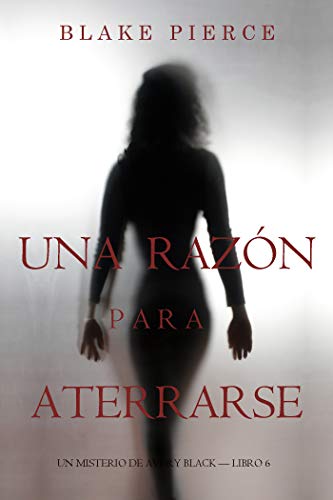 Una RazÃ³n Para Aterrarse (Un Misterio de Avery Blackâ€”Libro 6) (Spanish Edition)