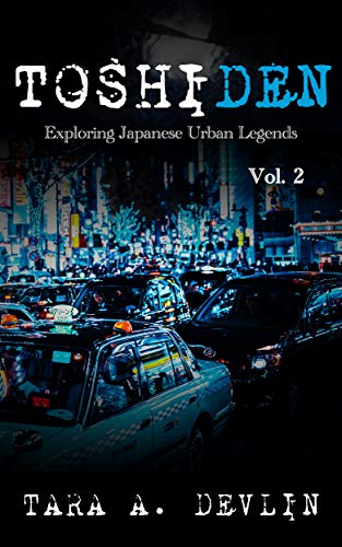 Toshiden: Exploring Japanese Urban Legends: Volume Two