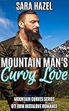 Mountain Man’s Curvy Love: High Heat BBW Romance (Mountain Curves Book 1)
