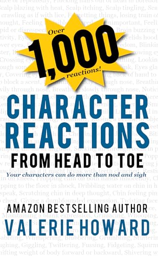 Character Reactions from Head to Toe (Indie Author Resources Book 1)