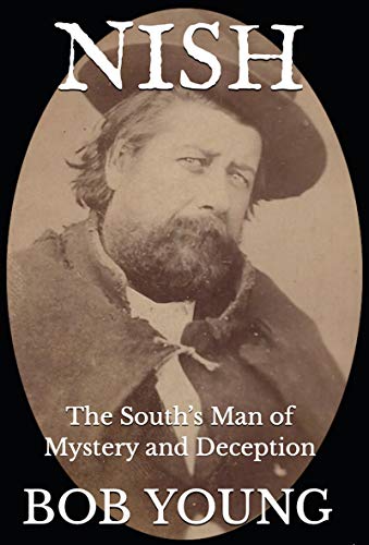 NISH: The South's Man of Mystery and Deception