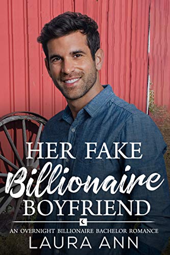 Book Cover Her Fake Billionaire Boyfriend (Overnight Billionaire Bachelor Book 3)