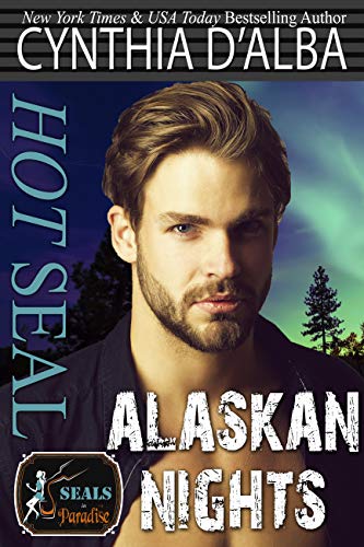 Book Cover Hot SEAL, Alaskan Nights: A Standalone Navy SEAL on Leave in Alaska / SEAL-Nurse Romance / Alaskan Romance Novel (SEALs in Paradise)