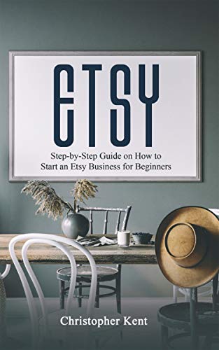 Book Cover ETSY: Step-by-Step Guide on How to Start an Etsy Business for Beginners