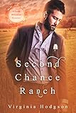 Second Chance Ranch - A Sweet Billionaire Romance - Link to Audiobook Version Inside