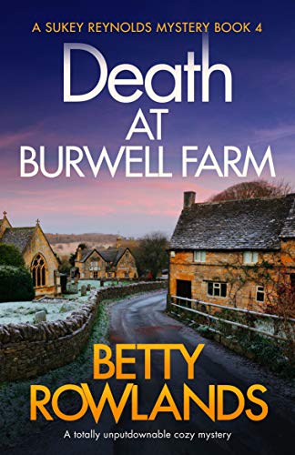 Death at Burwell Farm: A totally unputdownable cozy mystery (A Sukey Reynolds Mystery Book 4)