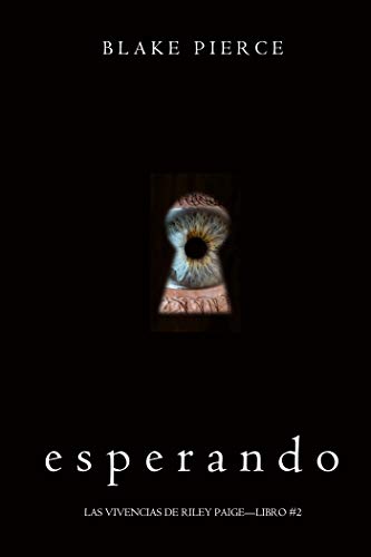 Esperando (Las Vivencias de Riley Paige-Libro #2) (Spanish Edition)