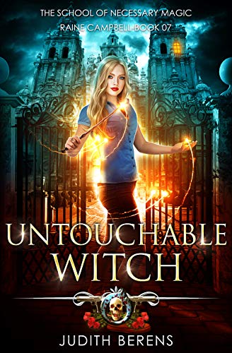 Book Cover Untouchable Witch: An Urban Fantasy Action Adventure (School of Necessary Magic Raine Campbell Book 7)