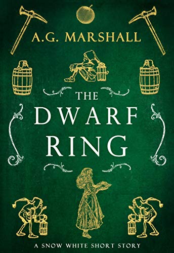 The Dwarf Ring: A Short Retelling of Snow White (Once Upon a Short Story Book 4)