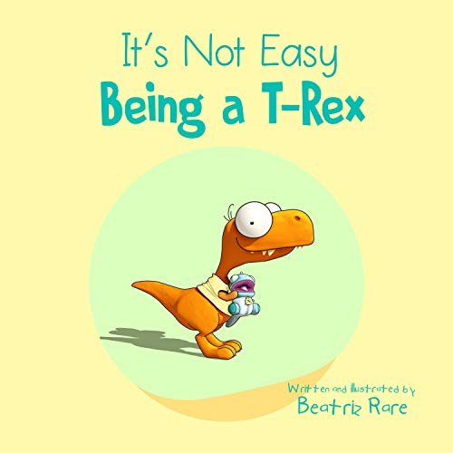 Book Cover It's Not Easy Being a T-Rex