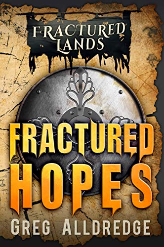 Fractured Hopes: A Dark Fantasy (Fractured Lands Book 6)