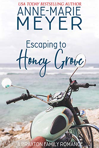 Escaping to Honey Grove: A Sweet, Small Town Romance (The Braxton Brothers Book 3)