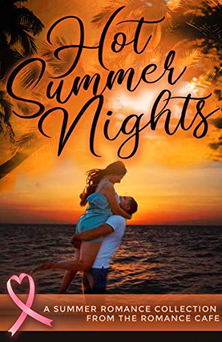 Hot Summer Nights: A Summer Romance Collection from the Romance Café (Romance Café Collection Book 2)