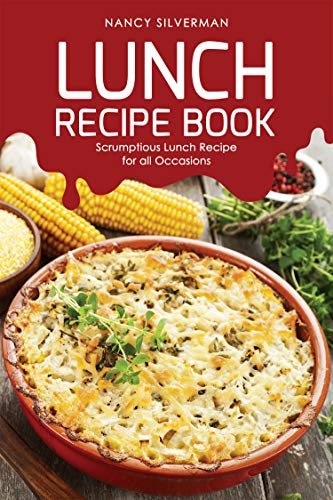 Book Cover Lunch Recipe Book: Scrumptious Lunch Recipe for all Occasions