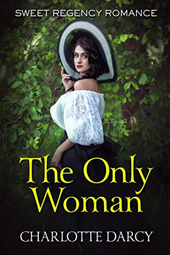 Book Cover The Only Woman: Sweet Regency Romance