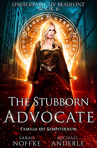 Book Cover The Stubborn Advocate (Unstoppable Liv Beaufont Book 6)