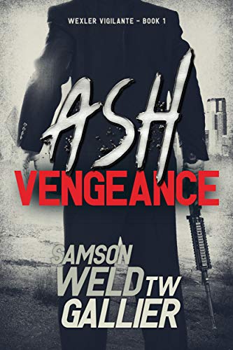 Ash Vengeance (Wexler Vigilante Book 1)