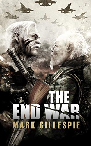 The End War: A Post-Apocalyptic Thriller Novel (After the End Trilogy Book 3)