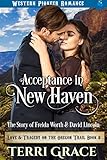 Acceptance in New Haven: The Story of Freida Worth and David Lincoln (Love and Tragedy on the Oregon Trail Book 8)