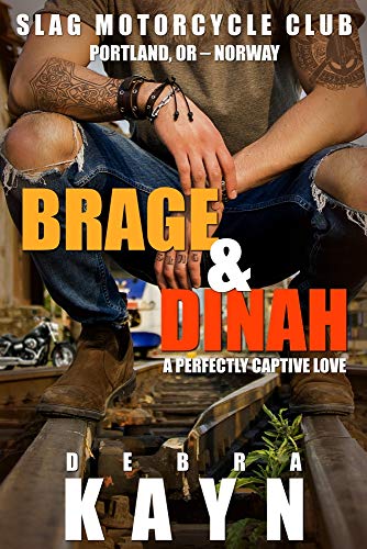 Brage & Dinah: A Perfectly Captive Love (Slag Motorcycle Club Book 2)