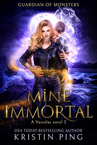Mine Immortal: Guardian of Monsters (Varcolac Book 2)
