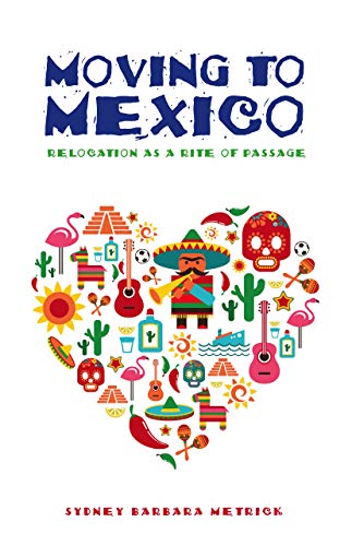 Book Cover Moving to Mexico: Relocation as a Rite of Passage