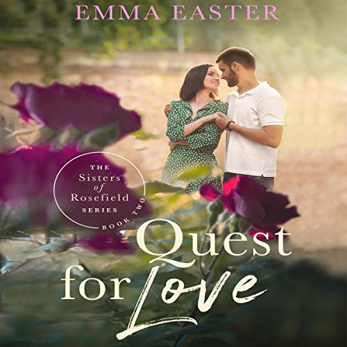 Quest for Love: The Sisters of Rosefield Series, Book 2