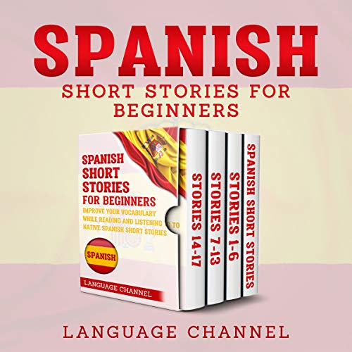Book Cover Spanish Short Stories For Beginners: Improve Your Vocabulary While Reading And Listening to Native Spanish Short Stories (Spanish Edition)