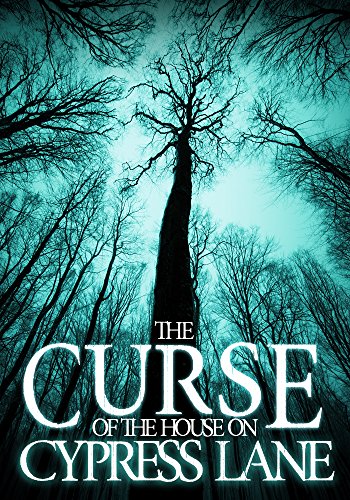 The Curse of the House on Cypress Lane (A Riveting Haunted House Mystery  Book 3)