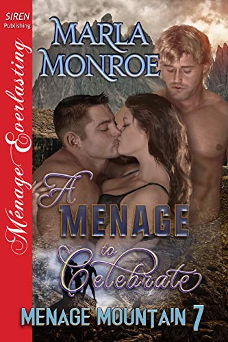 A Menage to Celebrate [Menage Mountain 7] (Siren Publishing Menage Everlasting)