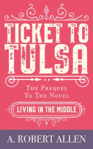Ticket to Tulsa: Prequel to Living in the Middle