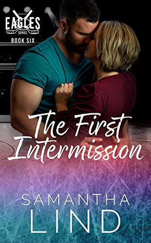 The First Intermission (Indianapolis Eagles Series Book 6)