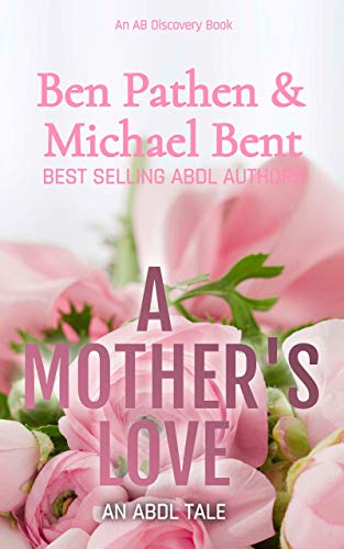 A Mother's Love: An ABDL Tale