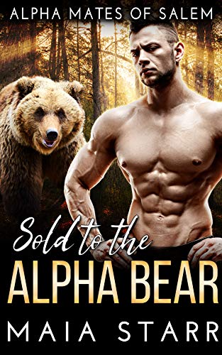 Sold To The Alpha Bear (Alpha Mates Of Salem)